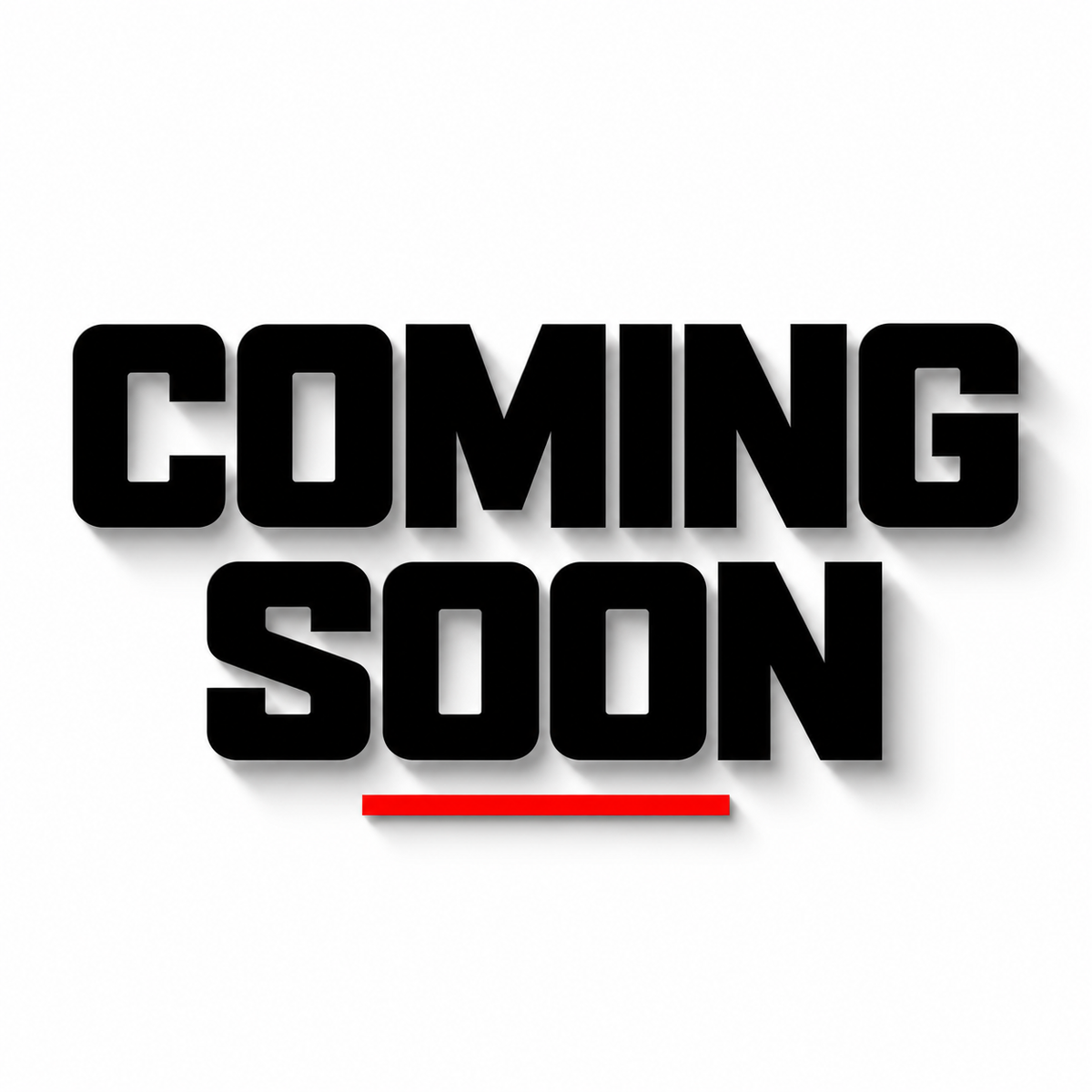 Coming soon in bold black lettering on white with dimensional shadows and a red underline